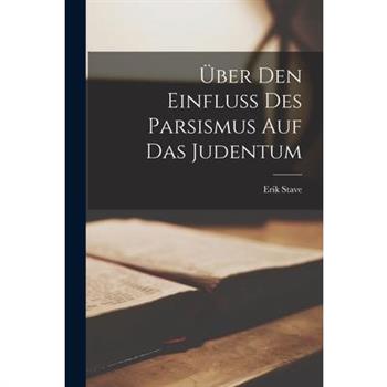 ?ber den Einfluss des Parsismus auf das Judentum