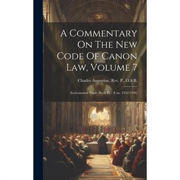 A Commentary On The New Code Of Canon Law, Volume 7