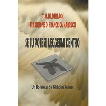 Se Tu Potessi Leggermi Dentro - Un Romanzo Su Nicholas Turner