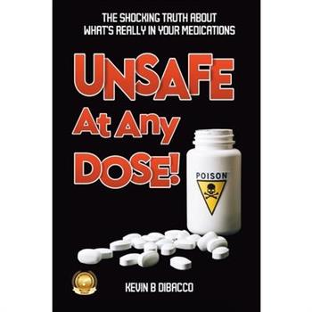 Unsafe At Any Dose