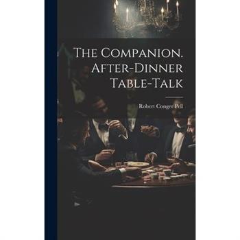 The Companion. After-Dinner Table-Talk