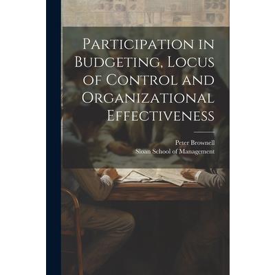 Participation in Budgeting, Locus of Control and Organizational Effectiveness