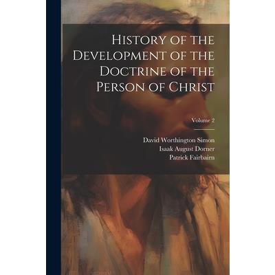 History of the Development of the Doctrine of the Person of Christ; Volume 2