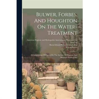 Bulwer, Forbes, And Houghton On The Water-treatment