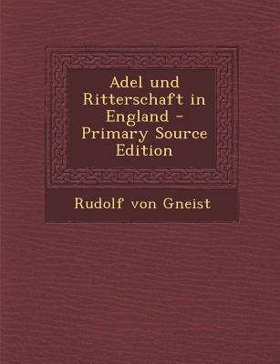 Adel Und Ritterschaft in England - Primary Source Edition