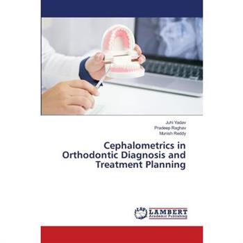 Cephalometrics in Orthodontic Diagnosis and Treatment Planning