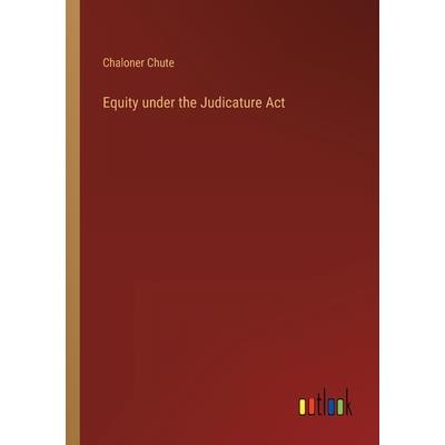 Equity under the Judicature Act