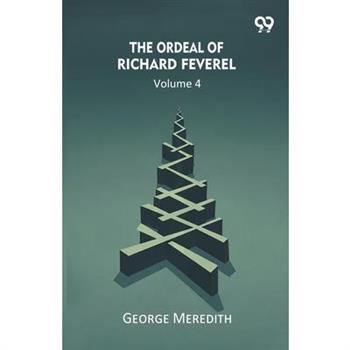 The Ordeal Of Richard Feverel Volume 4
