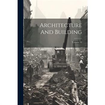 Architecture And Building; Volume 52