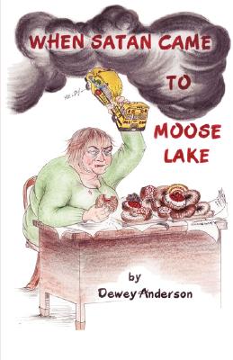 When Satan Came to Moose Lake