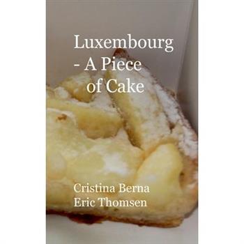 Luxembourg - A Piece of Cake