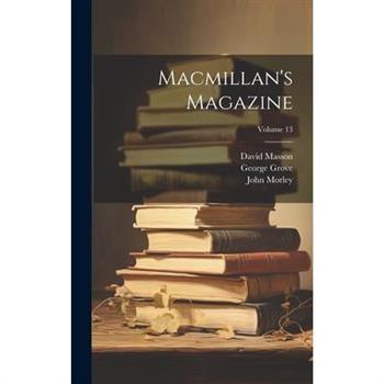 Macmillan's Magazine; Volume 13