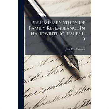 Preliminary Study Of Family Resemblance In Handwriting, Issues 1-3