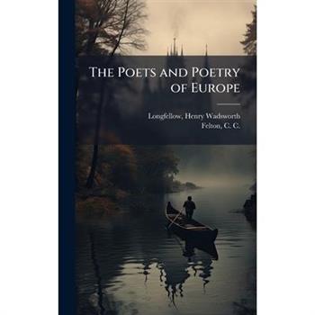 The Poets and Poetry of Europe