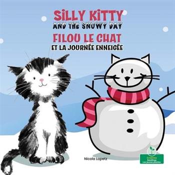 Filou Le Chat Et La Journ矇e Enneig矇e (Silly Kitty and the Snowy Day) Bilingual Eng/Fre