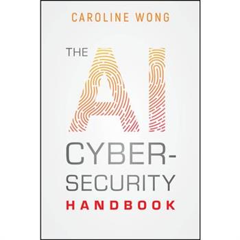 The AI Cybersecurity Handbook