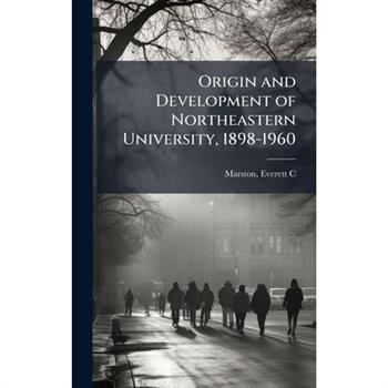 Origin and Development of Northeastern University, 1898-1960