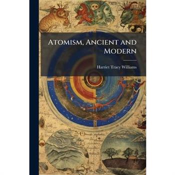 Atomism, Ancient and Modern