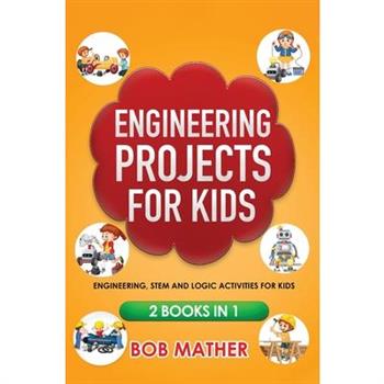 Engineering Projects for Kids 2 Books in 1