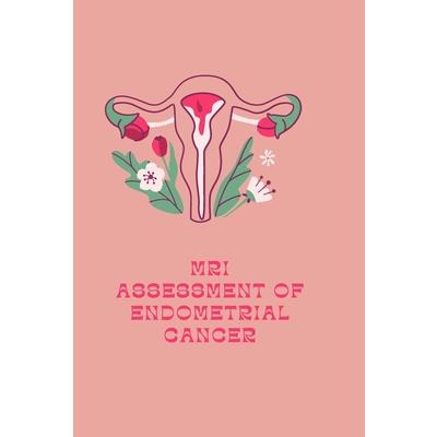 MRI Assessment of Endometrial Cancer