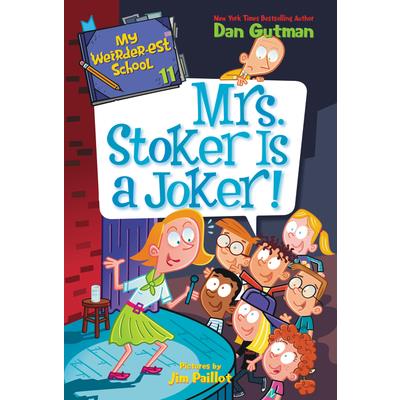 My Weirder-est School #11: Mrs. Stoker Is a Joker!