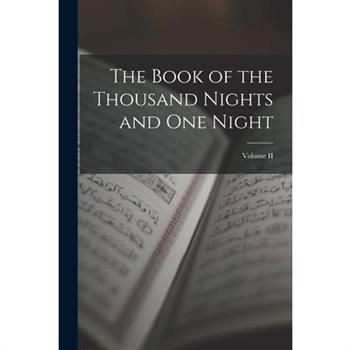 The Book of the Thousand Nights and One Night; Volume II