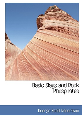Basic Slags and Rock Phosphates