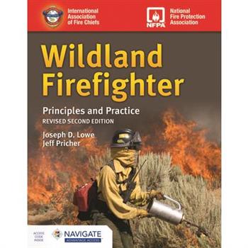 Wildland Firefighter: Principles and Practice, Revised