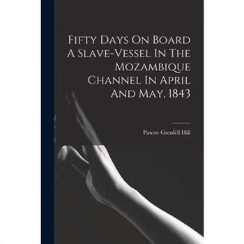 Fifty Days On Board A Slave-vessel In The Mozambique Channel In April And May, 1843