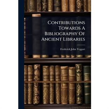 Contributions Towards A Bibliography Of Ancient Libraries