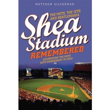 Shea Stadium Remembered