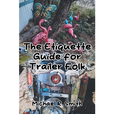 The Etiquette Guide for Trailer Folk