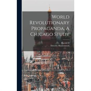 World Revolutionary Propaganda. A Chicago Study