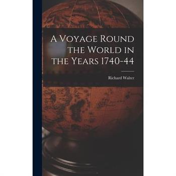 A Voyage Round the World in the Years 1740-44