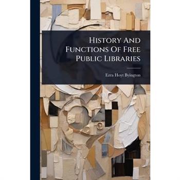 History And Functions Of Free Public Libraries