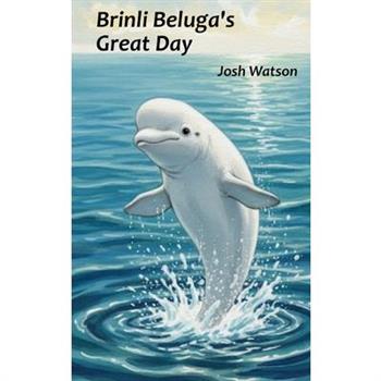 Brinli Beluga's Great Day