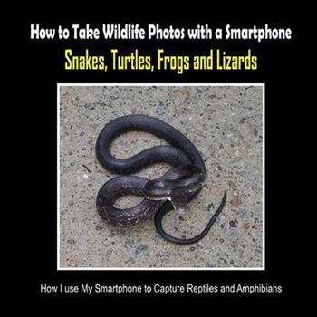 Snakes, Turtles, Frogs and Lizards