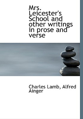 Mrs. Leicester’s School and Other Writings in Prose and Verse