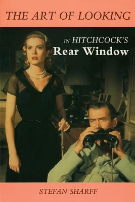 The Art of Looking in Hitchcock’s Rear Window