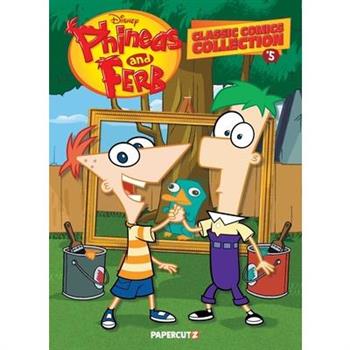 Phineas and Ferb Classic Comics Collection Vol. 5