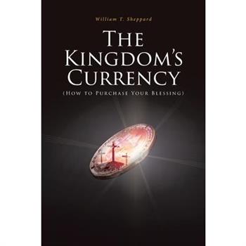 The Kingdom's Currency (How to Purchase Your Blessing)