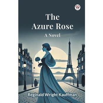 The Azure Rose A Novel