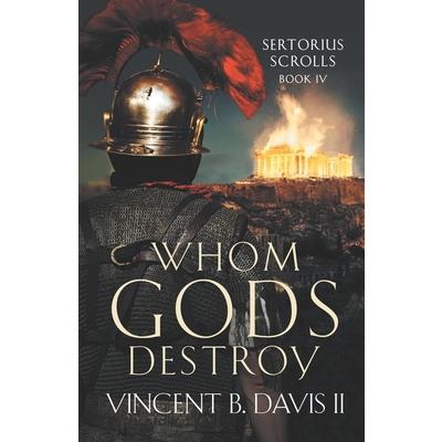 Whom Gods Destroy