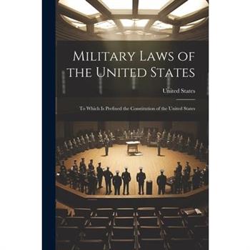 Military Laws of the United States