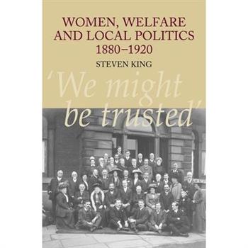 Women, Welfare and Local Politics, 1880-1920