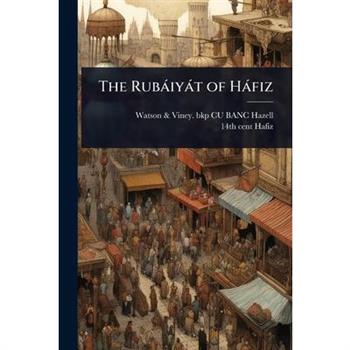 The Rub?iy?t of H?fiz