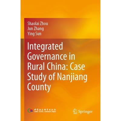 Integrated Governance in Rural China: Case Study of Nanjiang County