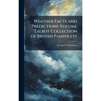 Weather Facts and Predictions Volume Talbot Collection of British Pamphlets