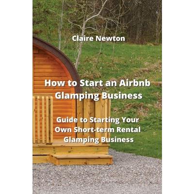 How to Start an Airbnb Glamping Business