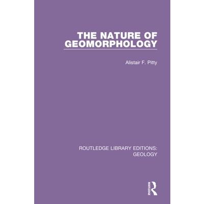The Nature of GeomorphologyTheNature of Geomorphology